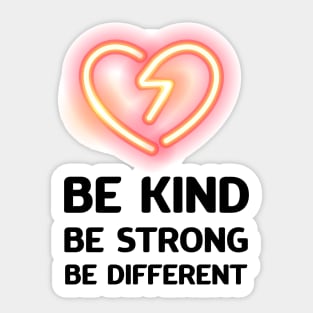 Be kind, be strong, be different Sticker